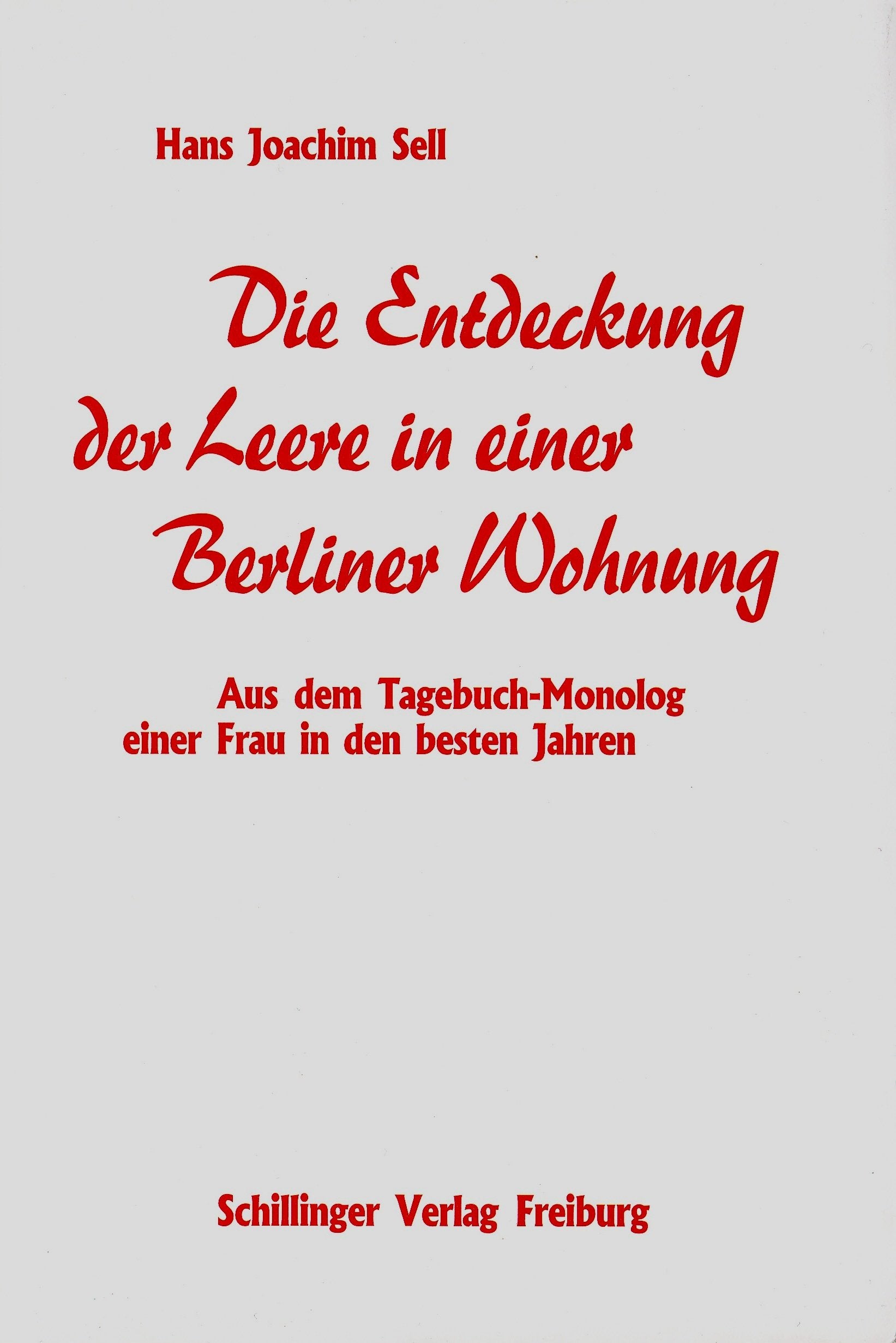 Die Entdeckung der Leere in einer Berliner Wohnung: Aus dem Tagebuch-Monolog einer Frau in den besten Jahren Contemporary literature