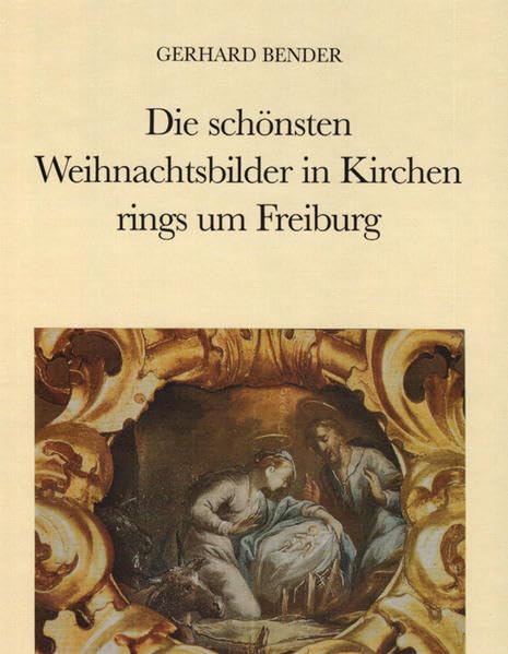Die schönsten Weihnachtsbilder in Kirchen rings um Freiburg Film, Art & Culture