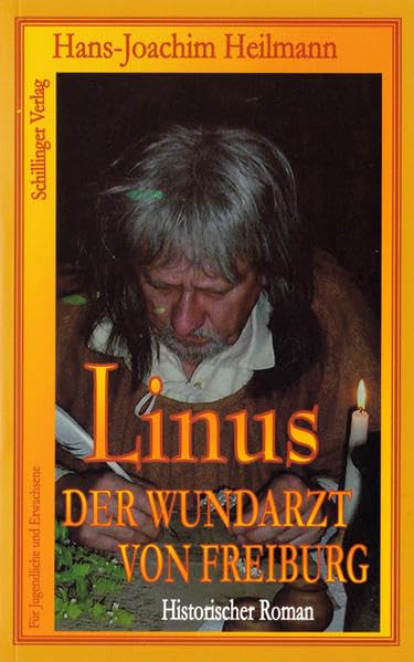 Linus, der Wundarzt von Freiburg Historical Fiction