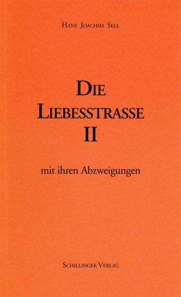 Die Liebesstraße II mit ihren Abzweigungen - Sell, Hans Joachim book