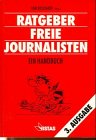 Ratgeber freie Journalisten. Ein Handbuch Books