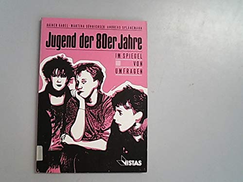 Jugend der 80er Jahre. Im Spiegel von Umfragen Social Sciences