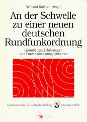 An der Schwelle zu einer neuen deutschen Rundfunkordnung. Grundlagen, Erfahrungen und Entwicklungsmöglichkeiten Books