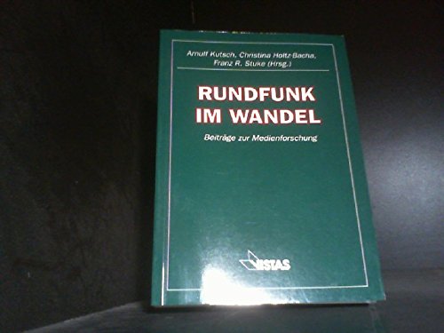 Rundfunk im Wandel: Festschrift für Winfried B. Lerg. Beiträge zur Medienforschung. (Z. Tl. in engl. Sprache) Media & Communication