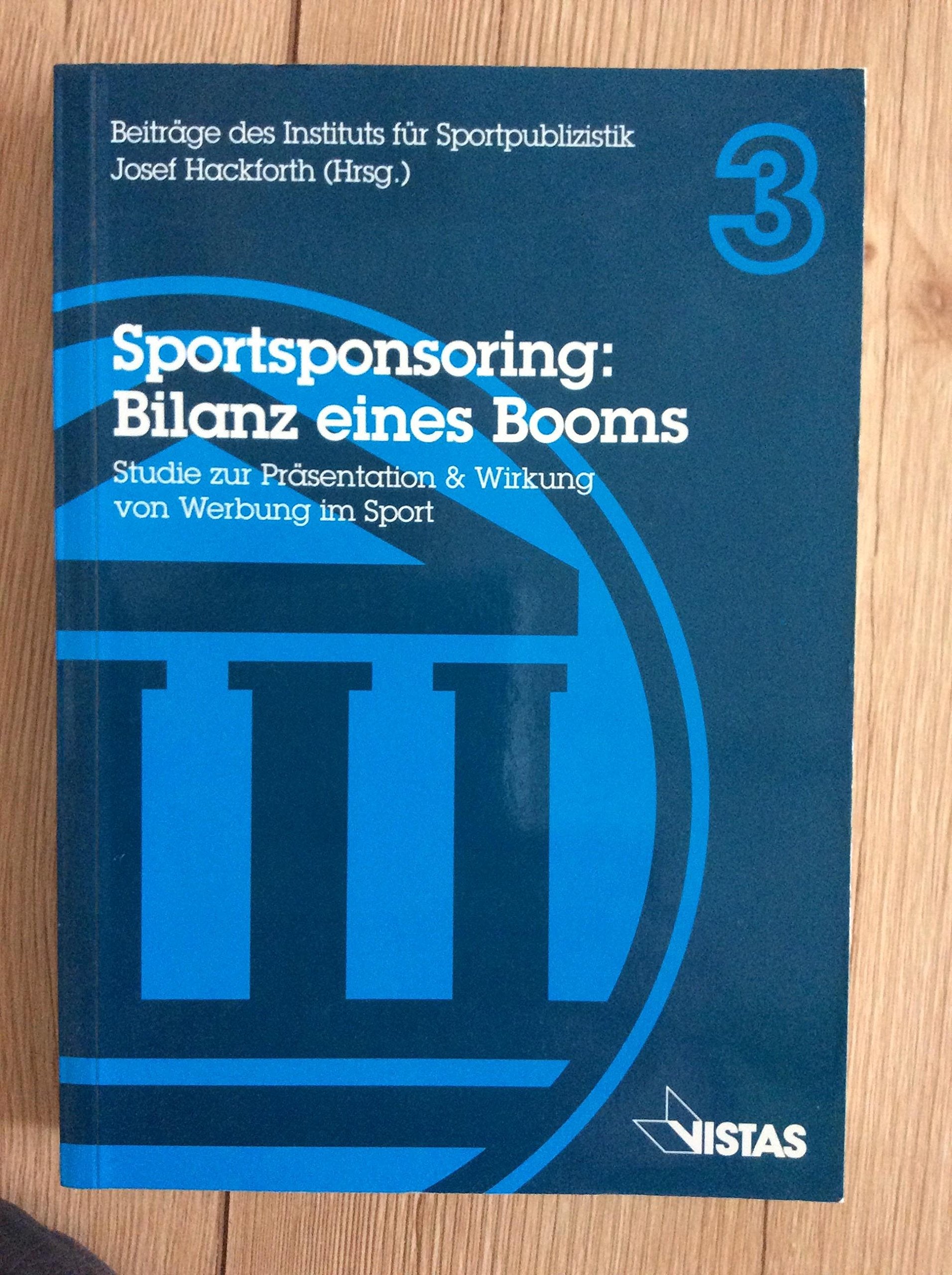 Sportsponsoring: Bilanz eines Booms: Studie zur Präsentation & Wirkung von Werbung im Sport Law