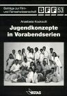 Jugendkonzepte in Vorabendserien: Lebensweltliche Inszenierung in den Daily Soaps "Unter uns" und "Verbotene Liebe" Law