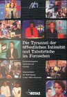 Die Tyrannei der öffentlichen Intimität und Tabubrüche im Fernsehen: Boulevardmagazine, Talkshows und Comedy - Dokumentation der Tagung der NLM im Mai ... Rundfunk (NLM) im Mai 1998 in Hannover Law