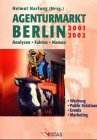 Agenturmarkt BERLIN 2001/2002 Analysen-Fakten-Namen .: Analysen, Fakten, Namen. Werbung, Public Relations, Events, Marketing Law