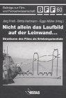 Nicht allein das Laufbild auf der Leinwand...: Strukturen des Films als Erlebnispotentiale: Strukturen des Films als Erlebnispotentiale. Festschrift f. Peter Wuss z. 60. Geburtstag Law