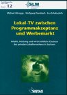 Lokal-TV zwischen Programmakzeptanz und Werbemarkt Law