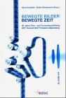 Bewegte Bilder - Bewegte Zeit: 50 Jahre Film- und Fernsehausbildung HFF 'Konrad Wolf' Potsdam-Babelsberg Books