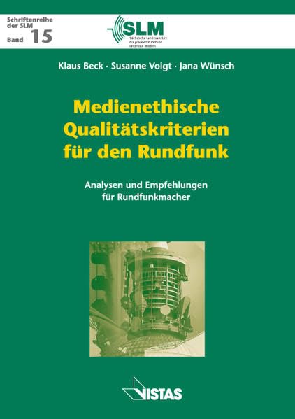 Medienethische Qualitätskriterien für den Rundfunk: Analysen und Empfehlungen für Rundfunkmacher (Schriftenreihe der SLM) Law