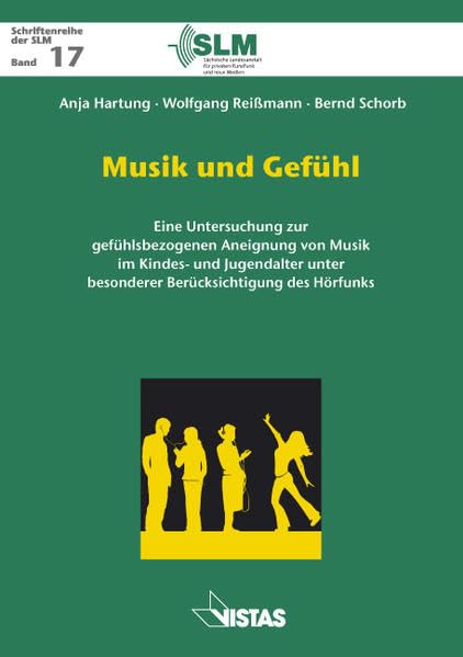 Musik und Gefühl: Eine Untersuchung zur gefühlsbezogenen Aneignung von Musik im Kindes- und Jugendalter unter besonderer Berücksichtigung des Hörfunks (Schriftenreihe der SLM) Law Books