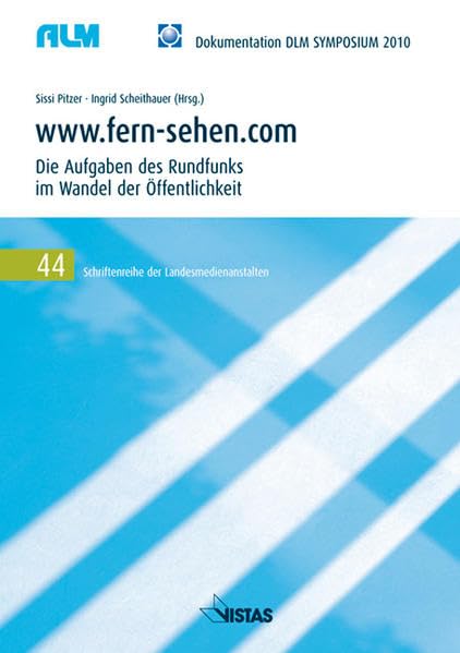fern-sehen.com: Die Aufgaben des Rundfunks im Wandel der Öffentlichkeit (Schriftenreihe der Landesmedienanstalten) Law