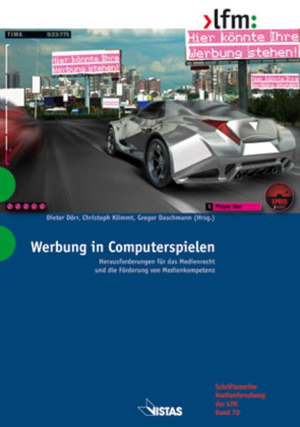 Werbung in Computerspielen: Herausforderungen für Regulierung und Medienpädagogik (Schriftenreihe Medienforschung der LfM) Law