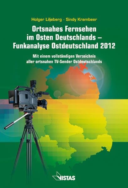 Ortsnahes Fernsehen im Osten Deutschlands - Funkanalyse Ostdeutschland 2012 Law