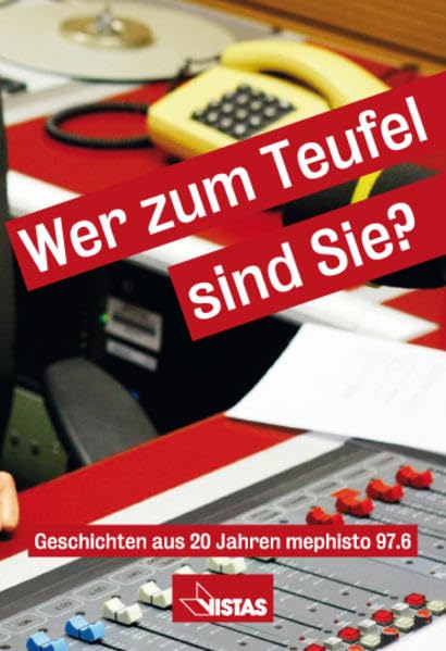 Wer zum Teufel sind Sie?: Geschichten aus 20 Jahren mephisto 97.6 Law