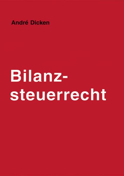 Bilanzsteuerrecht. Mit Anwendungsbeispielen und Lösungen Law