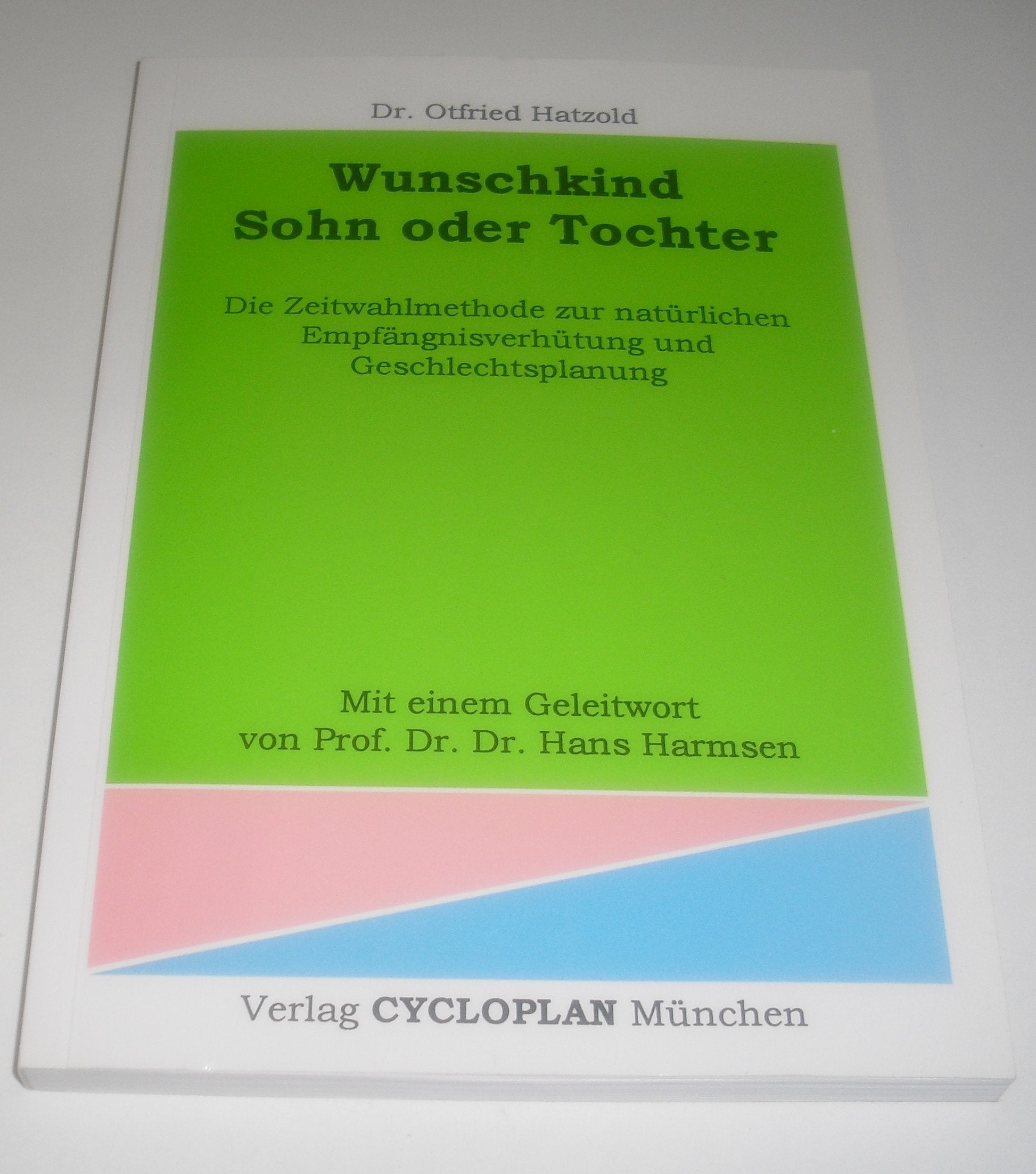 Wunschkind Sohn oder Tochter. Die Zeitwahlmethode zur natürlichen Empfängnisverhütung und Geschlechtsplanung Medicine