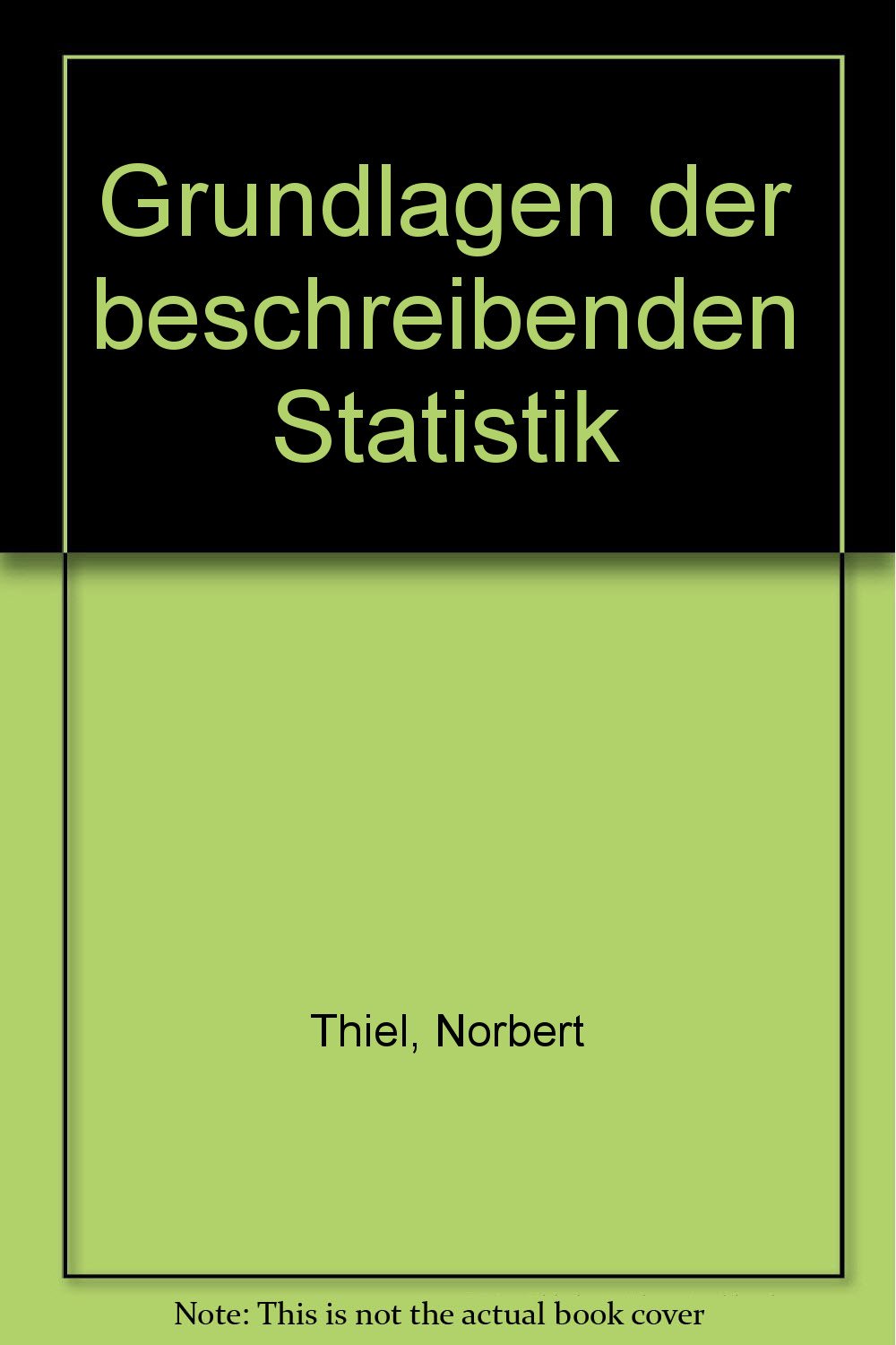 Grundlagen der beschreibenden Statistik (Schriften zur Statistik und Wahrscheinlichkeitstheorie) Mathematics