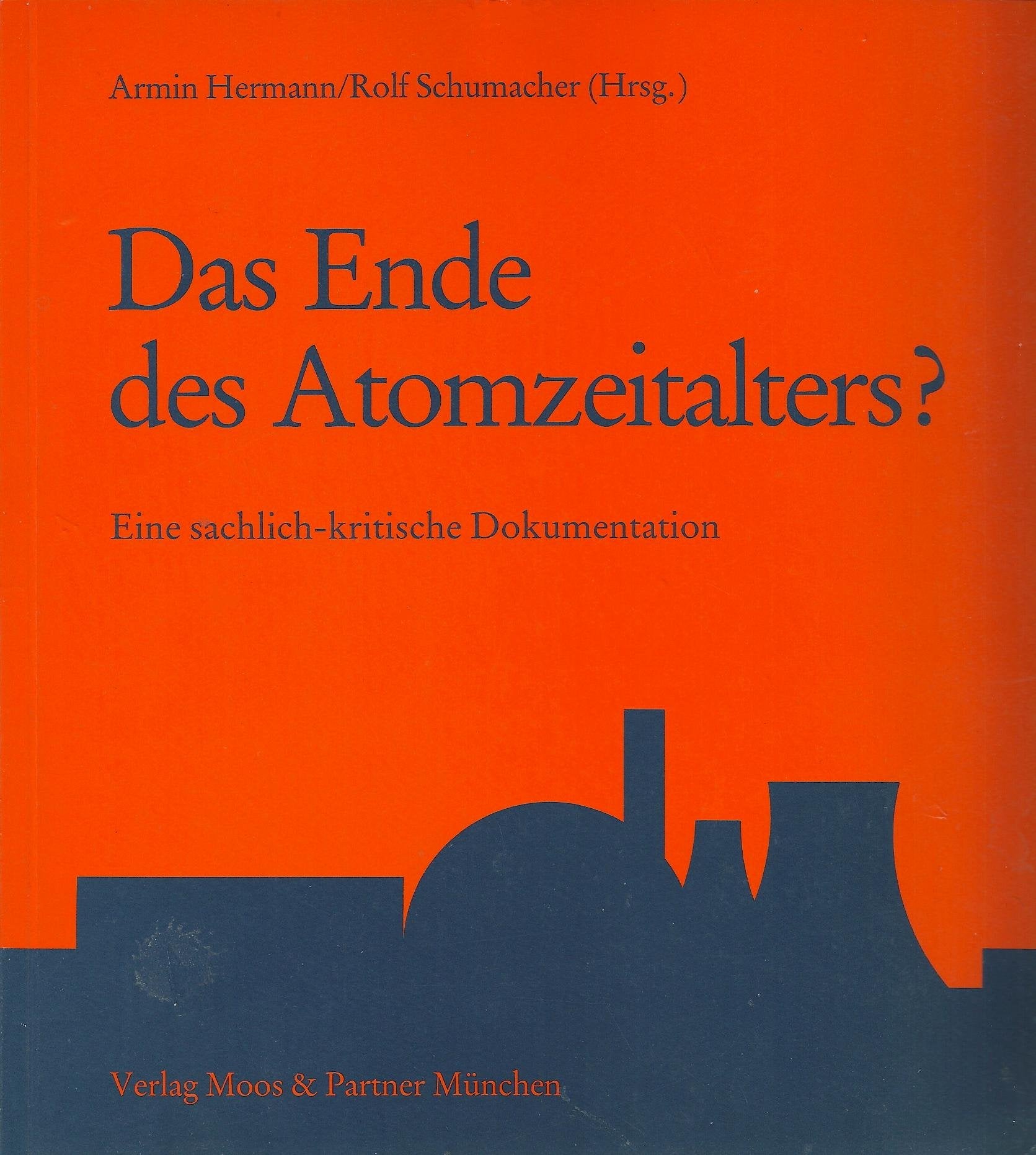 Das Ende des Atomzeitalters? Eine sachlich-kritische Dokumentation Business, Finance & Career
