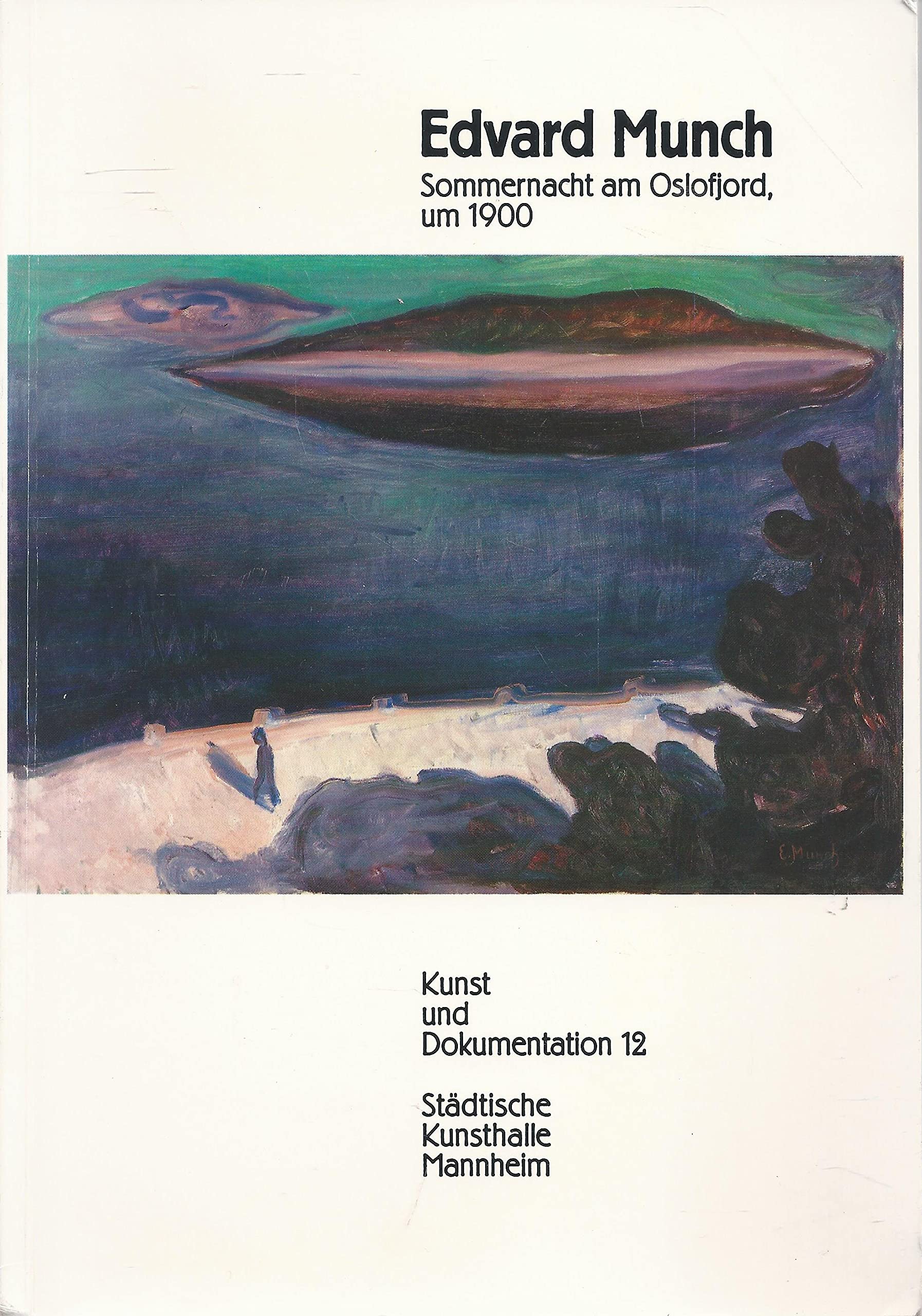 Edvard Munch. Sommernacht am Oslofjord, um 1900. Kunst und Dokumentation 12. (Dieser Katalog erscheint zur gleichnamigen Austellung in der Kunsthalle Mannheim, 27. Februar - 17. April 1988). Books