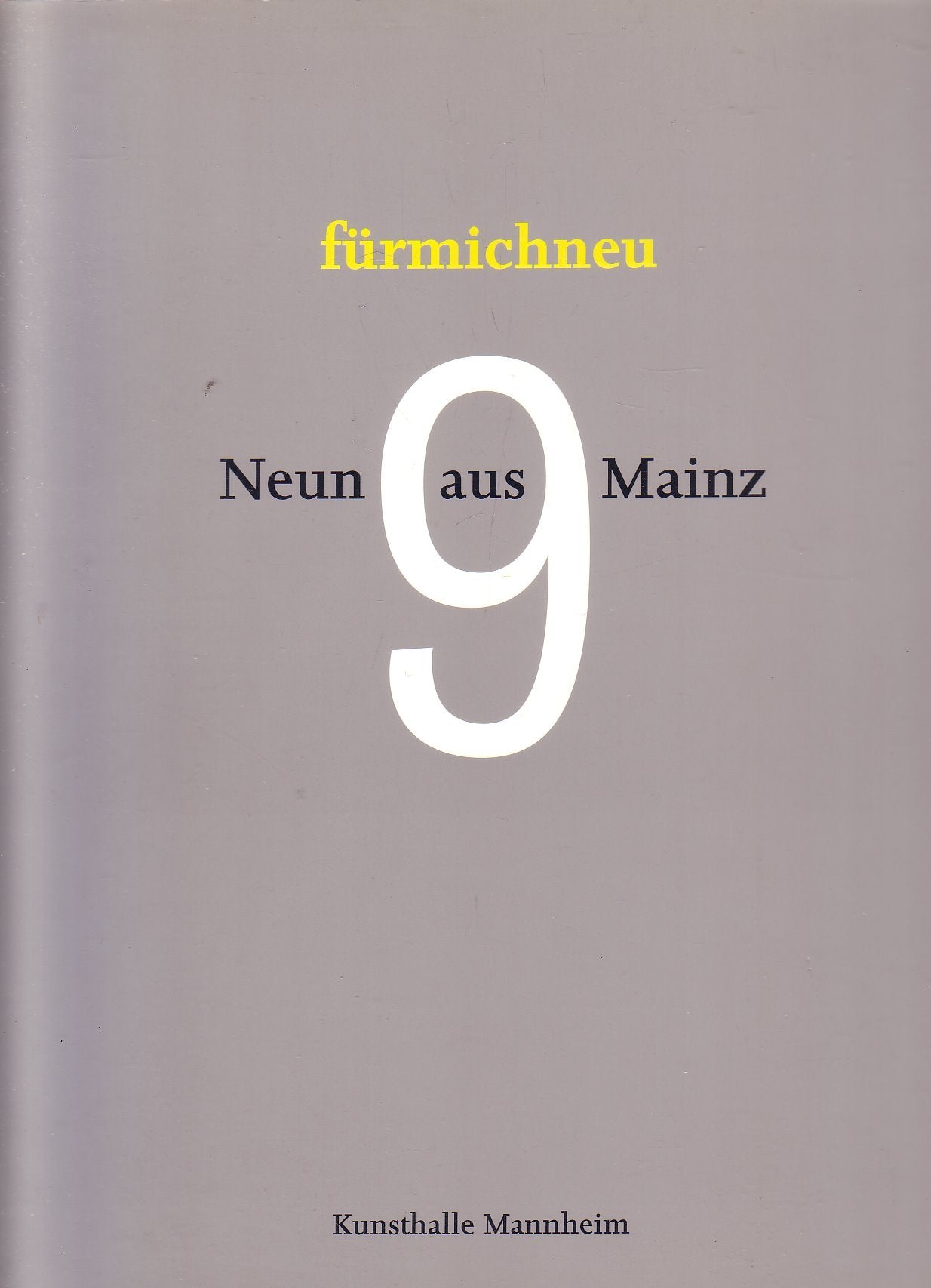 Neun aus Mainz: Fürmichneu, Städtische Kunsthalle Mannheim, 27. Januar - 10. März 1996 Books