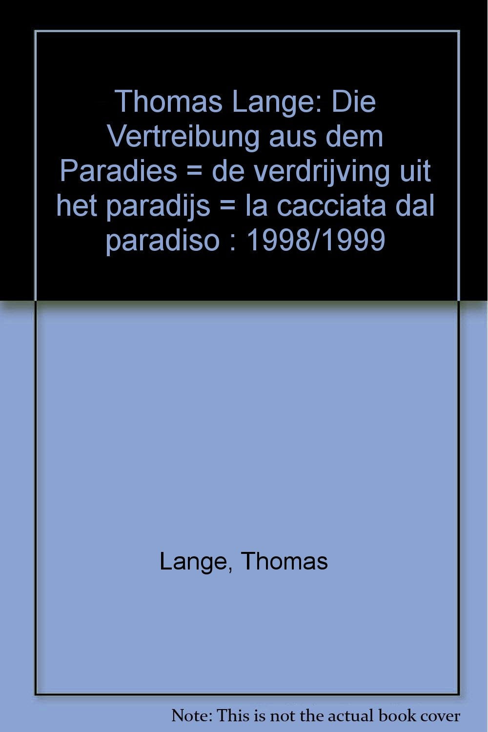 Thomas Lange: Die Vertreibung aus dem Paradies Film, Art & Culture