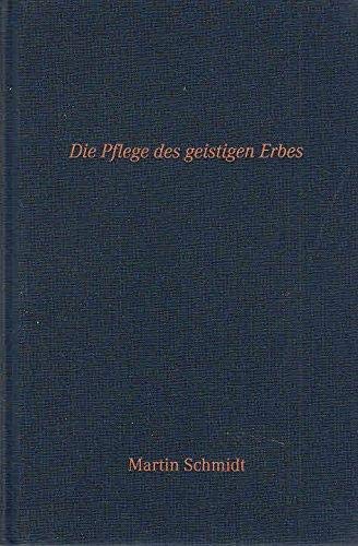 Die Pflege des geistigen Erbes: Martin Schmidt: Preisträger des H.W.&J. Hector-Kunstpreises der Kunsthalle Mannheim Books