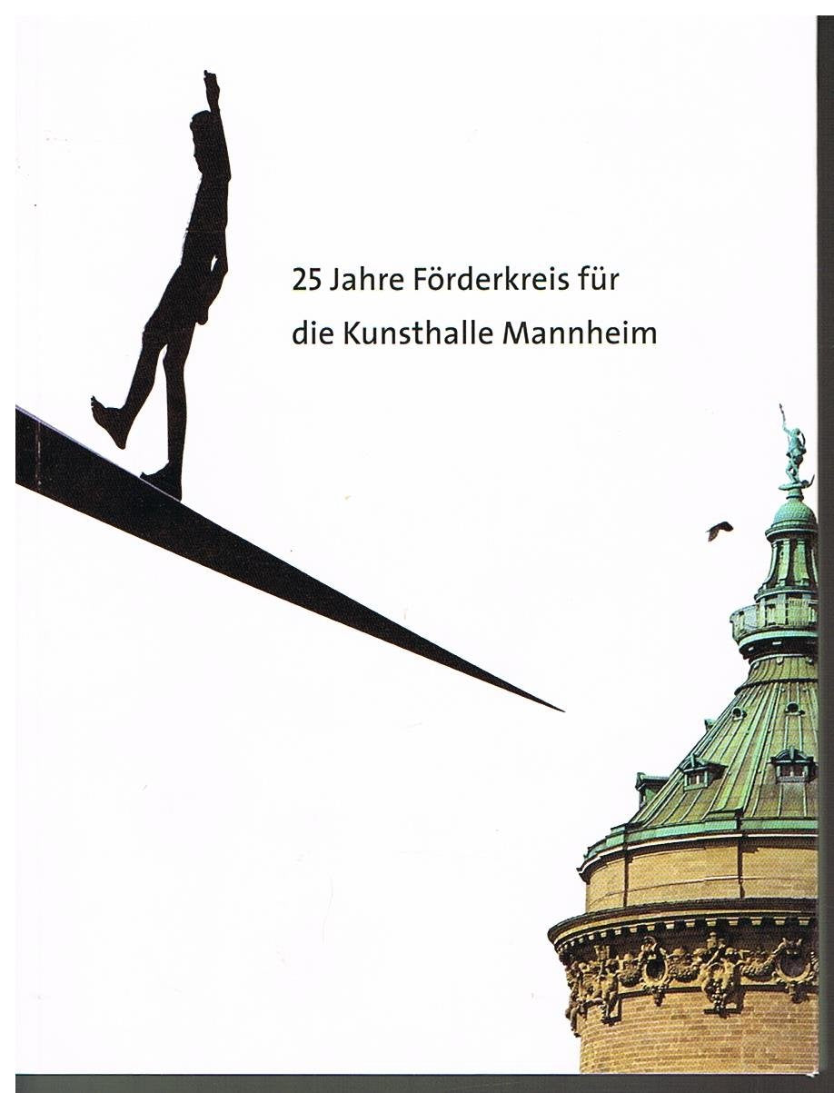 25 Jahre Förderkreis für die Kunsthalle Mannheim Film, Art & Culture