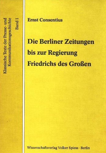 Die Berliner Zeitungen bis zur Regierung Friedrichs des Grossen Law