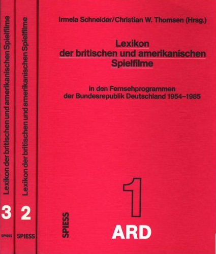 Lexikon der britischen und amerikanischen Spielfilme in den Fernsehprogrammen der Bundesrepublik Deutschland 1952-1985: Band 1: ARD. Band 2: ZDF. Band 3: Register Law