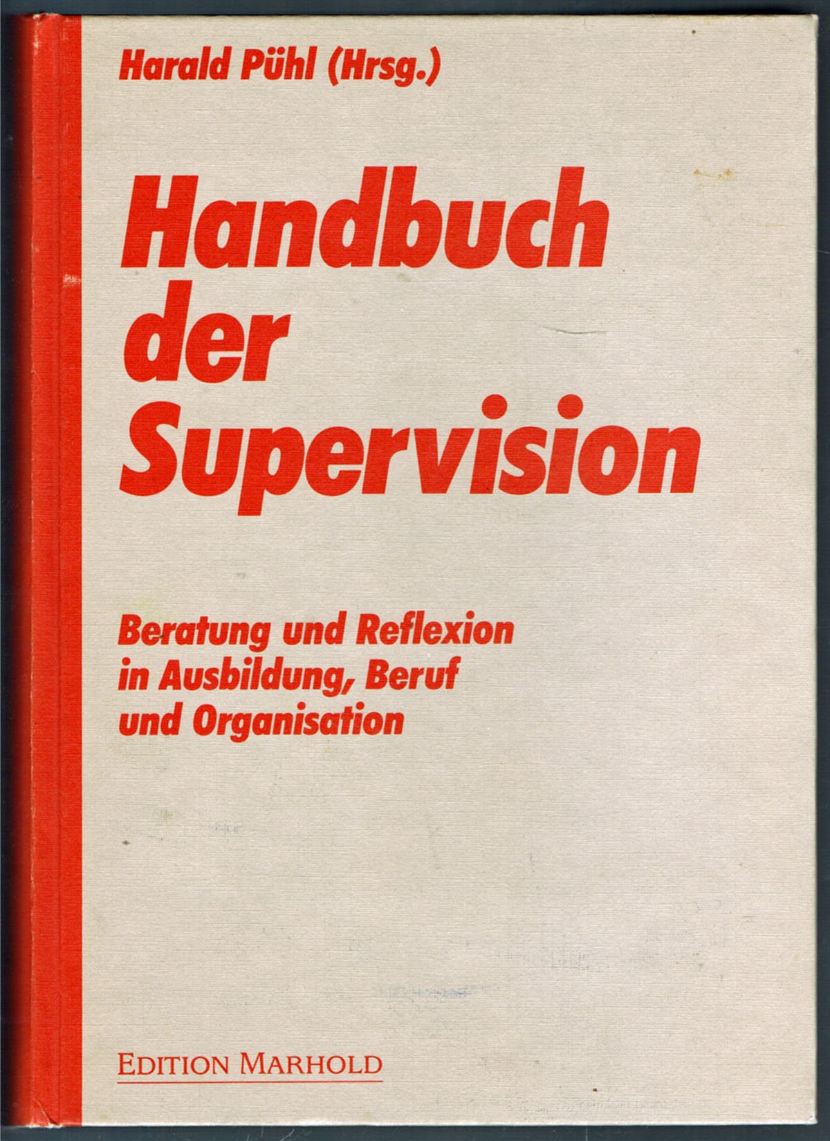 Handbuch der Supervision: Beratung und Reflexion in Ausbildung, Beruf und Organisation Business, Finance & Career