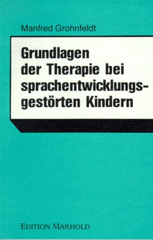 Grundlagen der Therapie bei sprachentwicklungsgestörten Kindern Medicine
