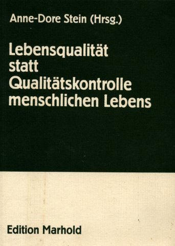 Lebensqualität statt Qualitätskontrolle menschlichen Lebens Medicine