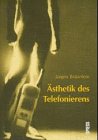 Ästhetik des Telefonierens: Kommunikationstechnik als literarische Form Law