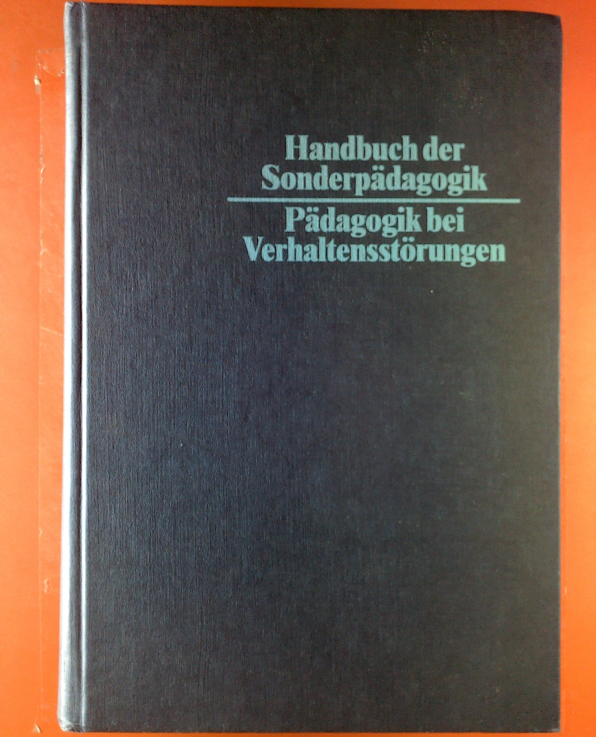 Handbuch der Sonderpädagogik, in 12 Bdn., Bd.6, Pädagogik bei Verhaltensstörungen Learning & Reference