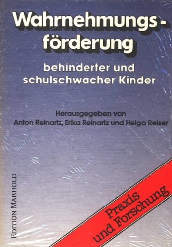 Wahrnehmungsförderung behinderter und schulschwacher Kinder: Praxis und Forschung Books