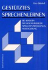 Gestütztes Sprechenlernen bei Kindern mit hochgradiger Sprachentwicklungsverzögerung: Methodische Hilfen für die Lautsprachförderung Books