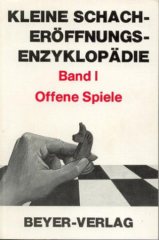 Kleine Schacheröffnungs - Enzyklopädie I. Offene Spiele Learning & Reference