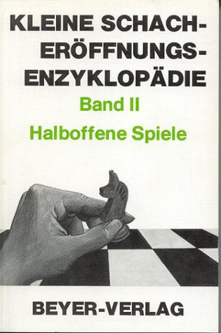 Kleine Schacheröffnungs - Enzyklopädie II. Halboffene Spiele Learning & Reference