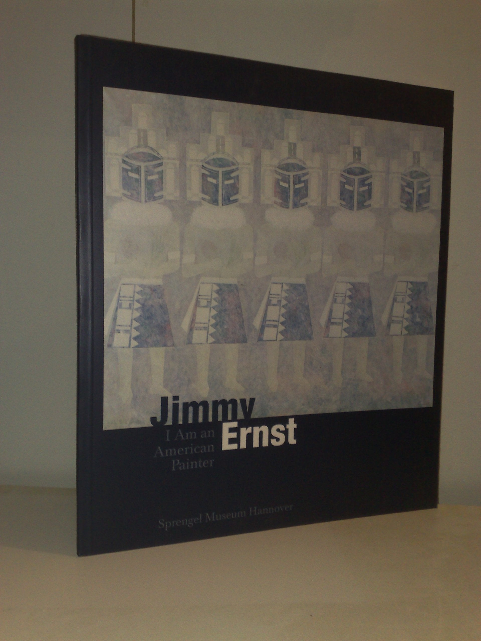 Jimmy Ernst. I am an American painter (Sprengel Museum Hannover, 12. Oktober - 19. Dezember 1999) Books