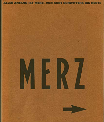 Aller Anfang ist Merz - von Kurt Schwitters bis heute: Sprengel Museum Hannover, 20.8.-5.11.2000, Kunstsammlung Nordrhein-Westfalen, Düsseldorf, ... Haus der Kunst München, 9.3.-20.5.2001 Social Sciences Books