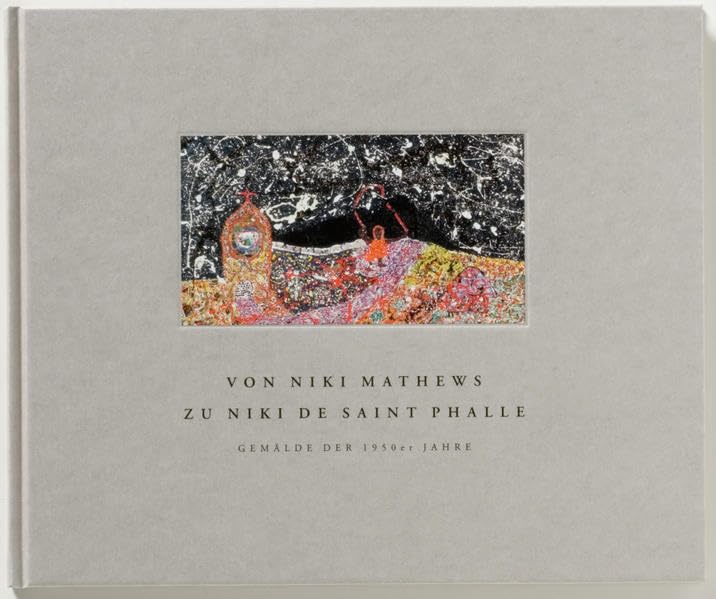 Von Niki Mathews zu Niki de Saint Phalle: Gemälde der 1950er Jahre (Sprengel Museum Hannover, 11. Dezember 2002 bis 27. April 2003) Film, Art & Culture