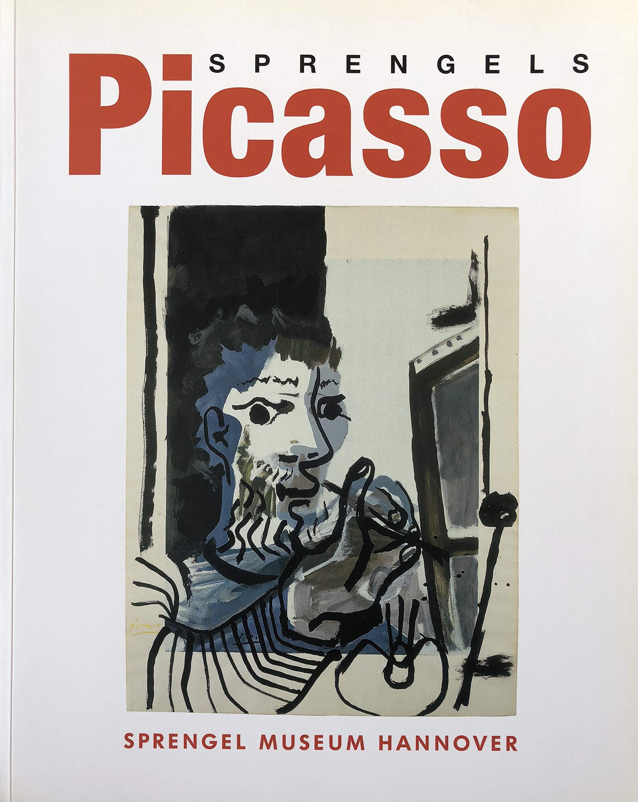 Sprengels Picasso: Verzeichnis der Bestände des Sprengel Museum Hannover Film, Art & Culture