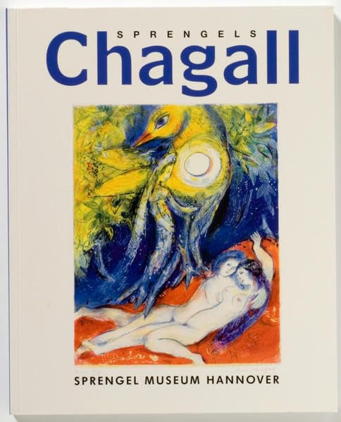 Sprengels Chagall: Verzeichnis der Bestände des Sprengel Museum Hannover. Dt. /Engl. Film, Art & Culture