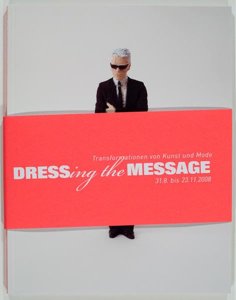 Dressing the message :Transformationen von Kunst und Mode: Cosima von Bonin ... Erwin Wurm ; book