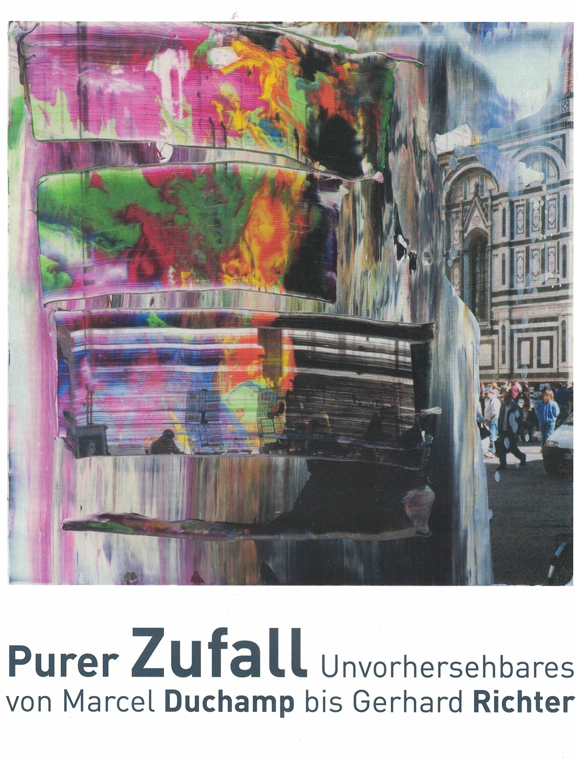 Purer Zufall: : Unvorhergesehenes von Marcel Duchamp bis Gerhard Richter ; Film, Art & Culture