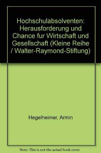 Hochschulabsolventen. Herausforderung und Chance für Wirtschaft und Gesellschaft Books