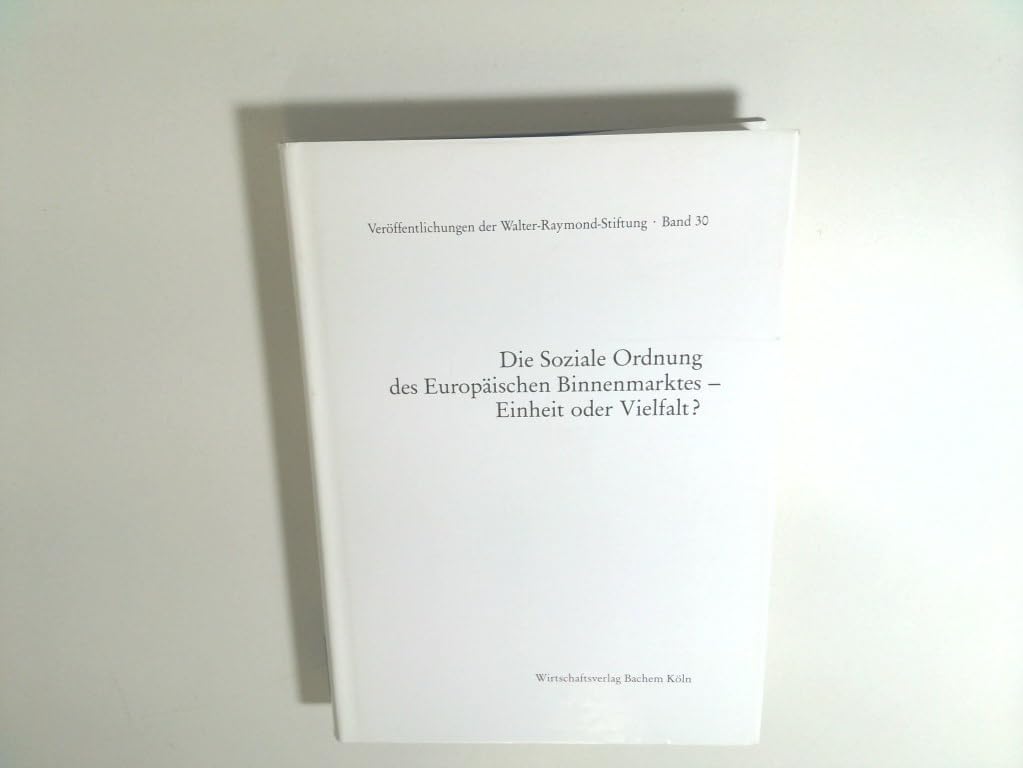 Die Soziale Ordnung des europäischen Binnenmarktes. Einheit oder Vielfalt? Books